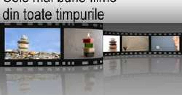 Cele mai bune filme din toate timpurile