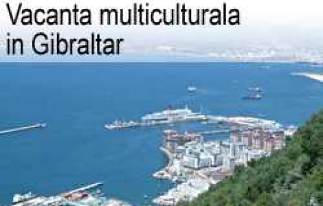 Vacanta multiculturala in Gibraltar