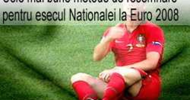 Cele mai bune metode de resemnare pentru esecul Nationalei la Euro 2008