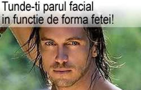 Tunde-ti parul facial in functie de forma fetei!
