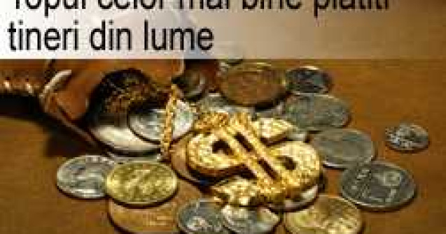 Topul celor mai bine platiti tineri din lume