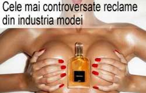 Cele mai controversate reclame din industria modei