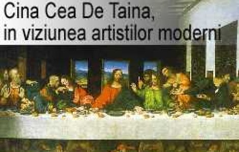 Cina Cea De Taina, in viziunea artistilor moderni
