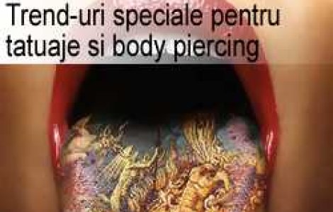 Trend-uri speciale pentru tatuaje si body piercing