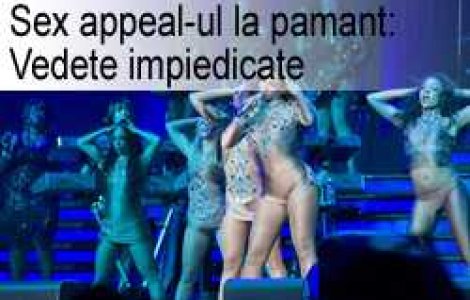 Sex appeal-ul la pamant: Vedete impiedicate