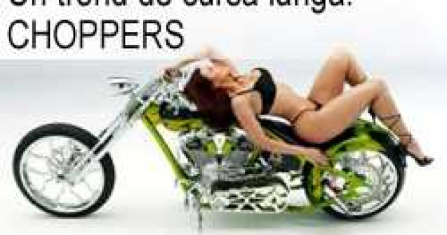 Un trend de cursa lunga: CHOPPERS