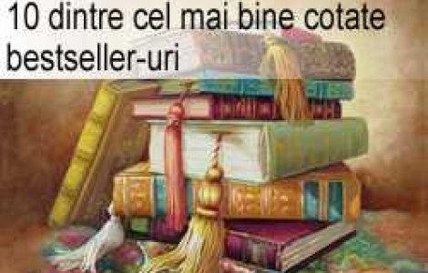 10 dintre cel mai bine cotate bestseller-uri