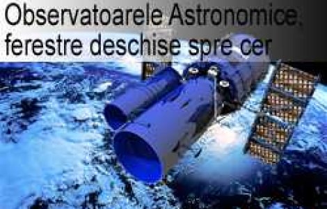 Observatoarele Astronomice, ferestre deschise spre cer