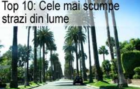 Top 10: Cele mai scumpe strazi din lume