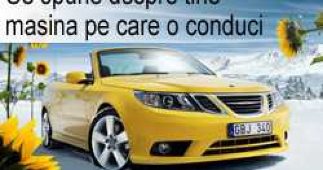 Ce spune despre tine masina pe care o conduci