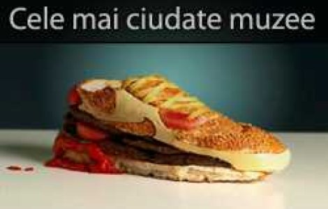 Cele mai ciudate muzee din lume