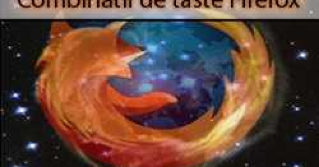 Super combinatii de taste in Firefox!