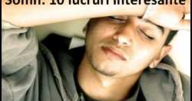 10 lucruri interesante despre somn