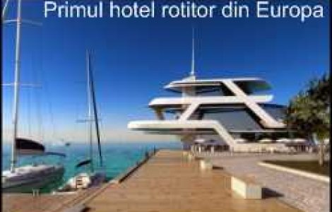  Top  Primul hotel rotitor din Europa!