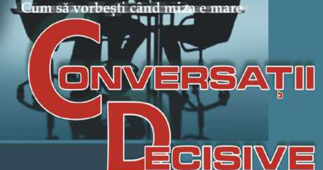 Calea spre a obtine ce iti doresti: conversatiile decisive!