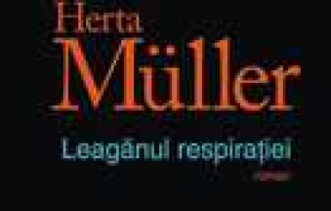 Leaganul respiratiei - Herta Muller