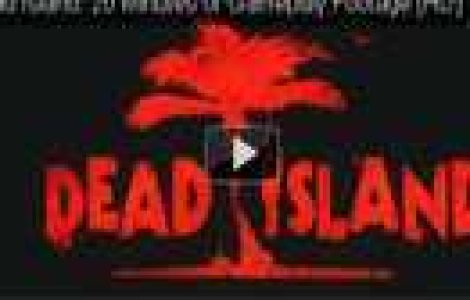 GAMING: Dead Island - Cel mai sangeros joc al toamnei