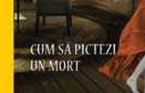 Cum sa pictezi un mort - Sarah Hall