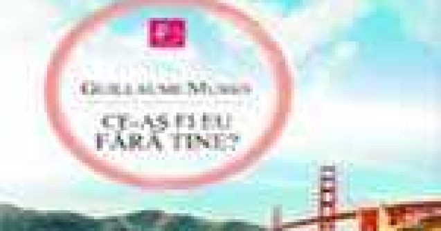 Ce-as fi eu fara tine?