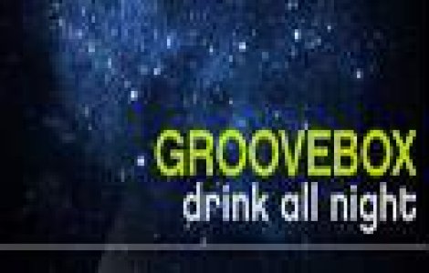 GrooveBox "Drink All Night"