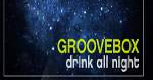 GrooveBox "Drink All Night"
