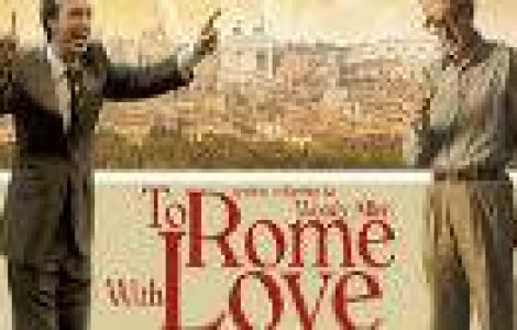 To Rome with Love: recenzie