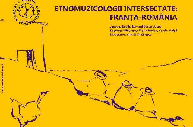 Etnomuzicologii intersectate: Franta-Romania, pe 13 octombrie, la MNTR