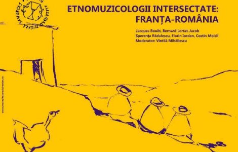 Etnomuzicologii intersectate: Franta-Romania, pe 13 octombrie, la MNTR
