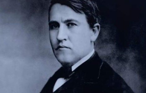  Top  10+1 lectii de viata de la marele inventator Thomas Edison