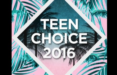  Top  Teen Choice Awards 2016: Cele mai importante momente ale galei