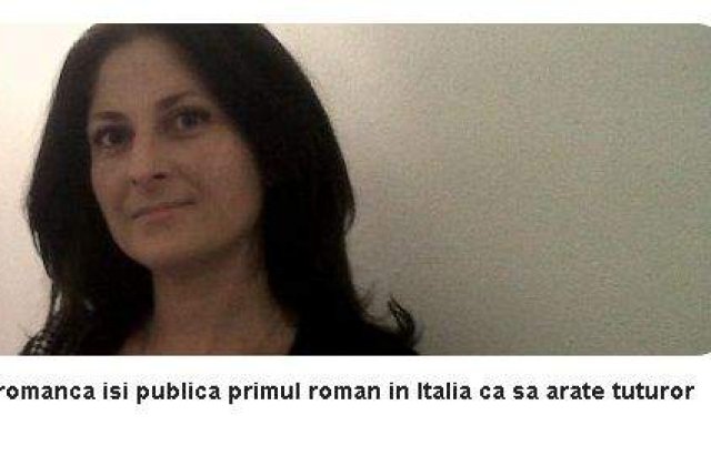 O romanca isi publica primul roman in Italia ca sa arate tuturor cine suntem!