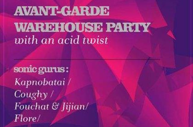 Sambata, esti invitat la Avant-Garde Warehouse Party!