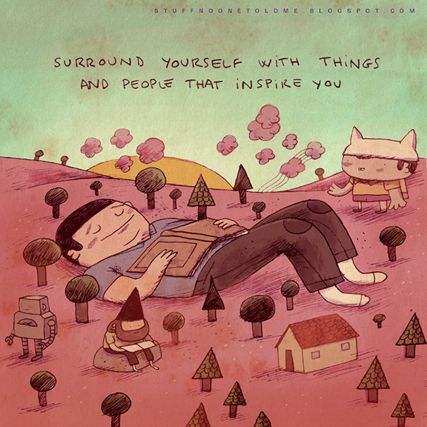 "Inconjoara-te de lucruri si persoane care te inspira"