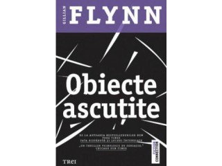 Obiecte ascutite de Gillian Flynn