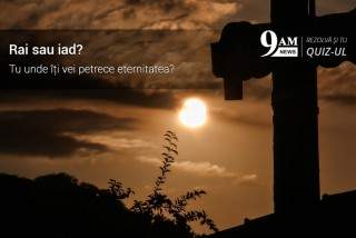 Rai sau iad? Tu unde iti vei petrece eternitatea?