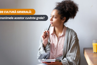 Test de cultură generală: Știi sinonimele acestor cuvinte grele? 