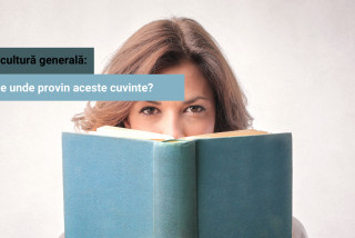 Test de cultură generală:  Tu știi de unde provin aceste cuvinte?